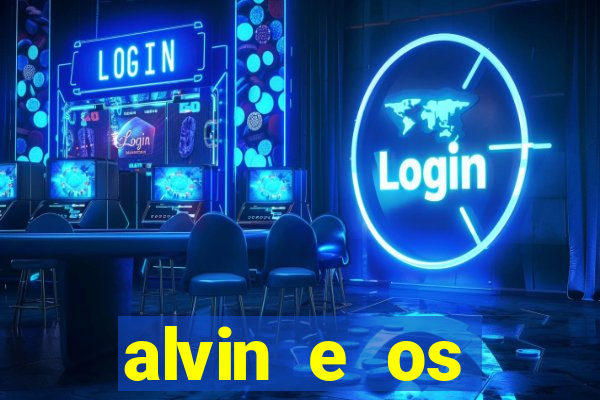 alvin e os esquilos rede canais